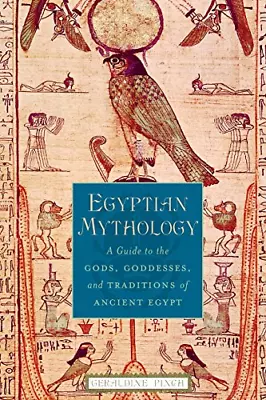 Egyptian Mythology: A Guide To The Gods Goddesses And Traditions Of Ancient Eg • £7.10