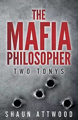 The Mafia Philosopher: Two Tonys By Attwood Shaun Book The Cheap Fast Free Post • £4.99