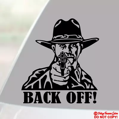 Back Off! (cowboy With Gun Pointing) Vinyl Decal Sticker Car Window Bumper Wall • $2.99