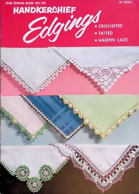 Vintage 1953 Handkerchief Edgings Crocheted Tatted Hairpin Lace Star Book 102 • $13.83