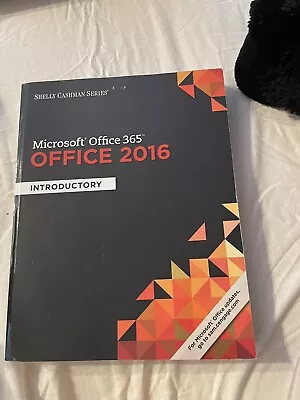 Shelly Cashman Series: Microsoft Office 365 Office 2016 Introductory • $8