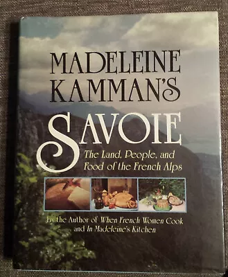 Savoie Cookbook -- Food Of The French Alps Madeleine Kamman -- 1989 1st Edition • $34.95