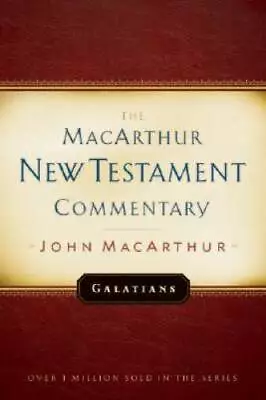 The Macarthur New Testament Commentary: Galatians - Hardcover - GOOD • $11.01