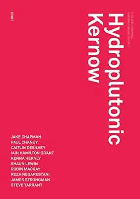 Hydroplutonic Kernow (Urbanomic / Redactions) By Reza NegarestaniJake ChapmanT • £14.52