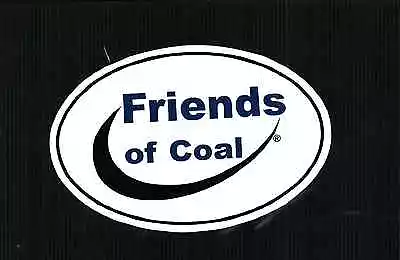  Nice Friends Of Coal Coal Mining Sticker Car Or Truck Window 6 Long X 4 Tall • $2.99