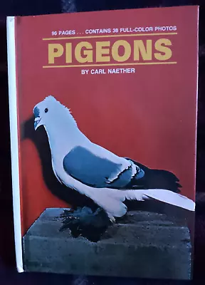 Pigeons By Carl Naether. 1984 TFH Publication Hardback Good Cond' Illustrated. • £10