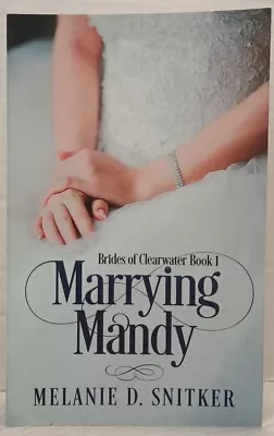 MARRYING MANDY By Melanie D. Snitker (2018 Pb) * FREE SHIPPING * • $6.99