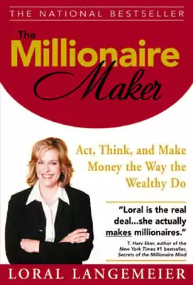 The Millionaire Maker: Act Think And Make Money The Way The Wealthy Do: Used • $8.71