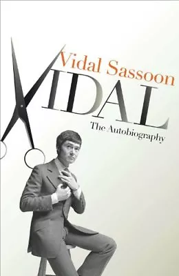 Vidal: The Autobiography By Vidal Sassoon. 9780230746893 • $12.54