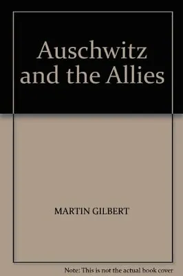 Auschwitz And The AlliesMartin Gilbert • £3.28