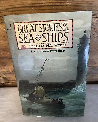 Great Stories Of The Sea And Ships Edited By N.C. Wyeth Illustrated By P. Hurd • $14.95