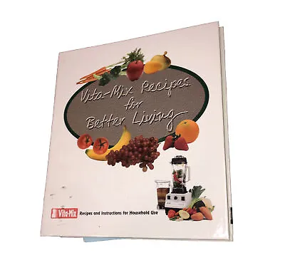 Vita-Mix Recipes For Better Living Cookbook 3 Ring Binder & Owner Manual Booklet • $7