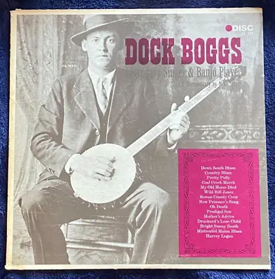 DOCK BOGGS Legendary Singer & Banjo Player DISC D-111 '64 Pressing! MIKE SEEGER • $29.90