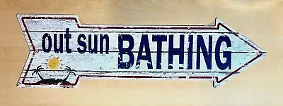  OUT SUN BATHING   Metal Arrow Sign -Directional Novelty Sign  17  X 5  • $14.99