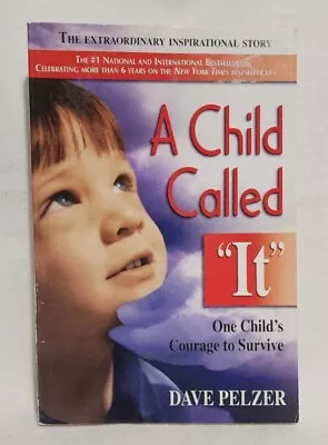 A Child Called It: One Child's Courage To Survive By Dave Pelzer- Paperback • $6.97