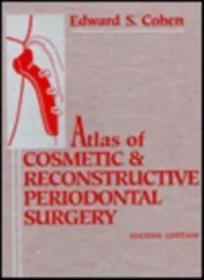 Atlas Of Cosmetic And Reconstructive Periodontal Surgery By Edward S. Cohen... • £39.20