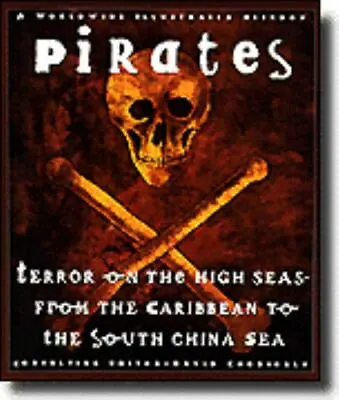 Pirates: Terror On The High Seas From The Caribbean To The South China Sea • $6.98