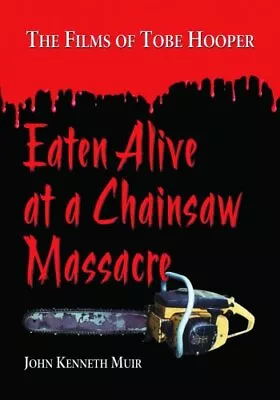 Eaten Alive At A Chainsaw Massacre. Muir Kenneth 9780786444618 Free Shipping<| • £33.78