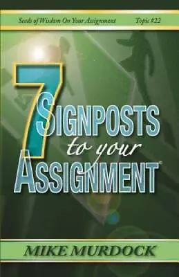 7 Signposts To Your Assignment: Seeds Of Wisdom On Your Assignment - GOOD • $3.76