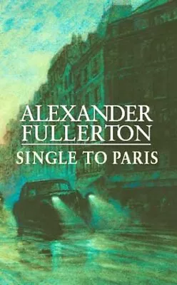 Single To Paris: Number 4 In Series (Rosie Ewing) Fullerton Alexander Used; G • $19.66