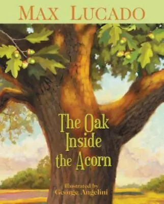 The Oak Inside The Acorn - 9781400317332 Max Lucado Paperback • $4.22