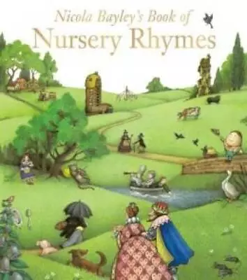Nicola Bayleys Book Of Nursery Rhymes - Hardcover By Nicola Bayley - GOOD • $6.07