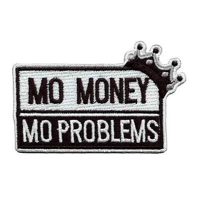 $10.99 • Buy Mo Money Mo Problems With Crown Embroidered Iron On Patch