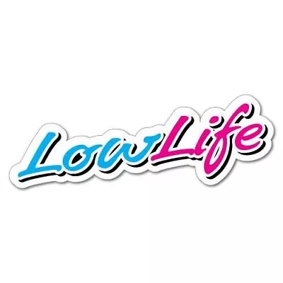 Low Life Sticker • $3.99