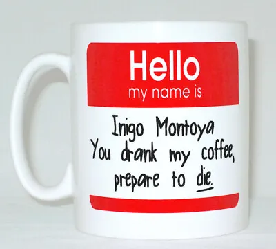 £9.99 • Buy Hello My Name Is Inigo Montoya Mug Can Personalise Princess Film Quote Fan Gift