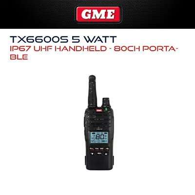 $442.99 • Buy GME TX6600S 5 Watt IP67 UHF Handheld - 80ch Portable/Handheld Radio MIL-STD 810G