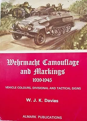 Wehrmacht Camouflage And Markings 1939-1945: Vehicl... • £9.99