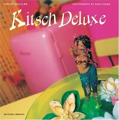 Kitsch Deluxe By Gillilan Lesley Hardback Book The Cheap Fast Free Post • £8.99