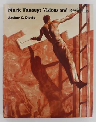 Mark Tansey : Visions And Revisions By Arthur C. Danto 1992 Hardcover/DJ  • $39