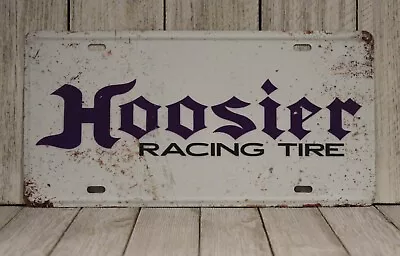 Hoosier Racing Tires Tin Sign Metal License Plate Mechanic Tire Shop Rustic XZ • $10.97