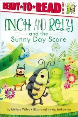 Inch And Roly And The Sunny Day Scare - Paperback By Wiley Melissa - GOOD • $3.73