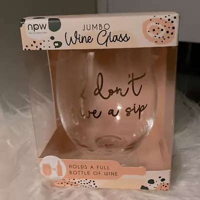 Jumbo Wine Glass ( I Don’t Give A Sip) • $20