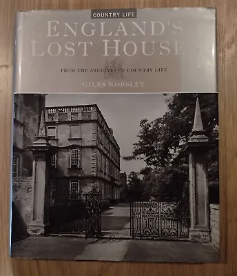 Country Life England's Lost Houses Giles Worsley Aurum Press 2002 Hardback OOP • £70