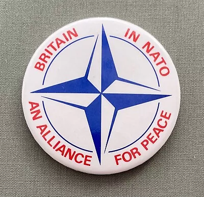 Britain In Nato - An Alliance For Peace - Vintage Pin Badge / Button  *rare*  Uk • £7.50