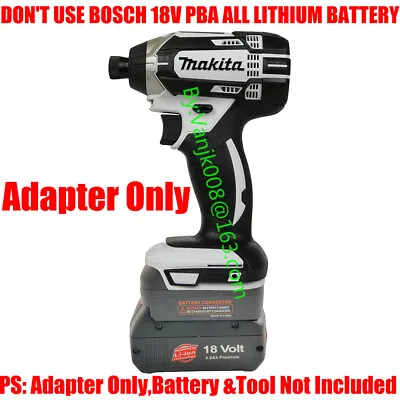 1x Adapter For Makita 18V LXT Tools Work On BOSCH 18V BAT609/618 Li-Ion Battery • $19.98