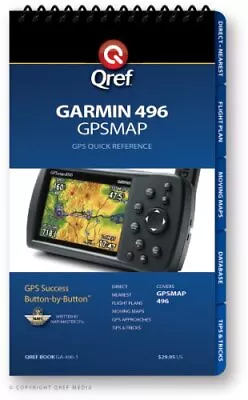 GARMIN GPSMAP 496 QREF CHECKLIST (QREF AVIONICS QUICK By Bridgette Doremire NEW • $63.95