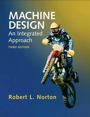 Machine Design: An Integrated Approach By Norton Robert L. (Hardcover) • $17.02