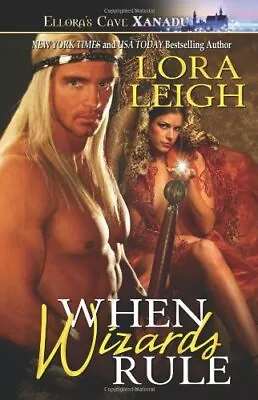 WHEN WIZARDS RULE By Lora Leigh EROTIC FANTASY MENAGE MFM ROMANCE ~ OOP • $8.99