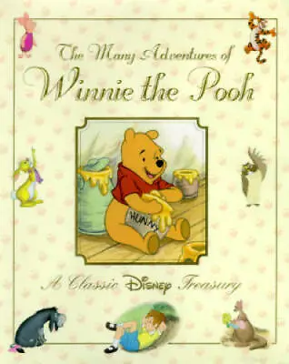 The Many Adventures Of Winnie The Pooh: A Classic Disney Treasury - GOOD • $4.48