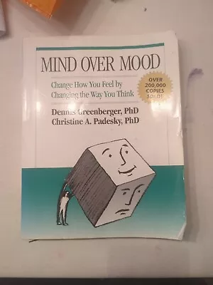 Mind Over Mood: Change How You Feel By Changing The Way You Think Greenberger VG • £2.50