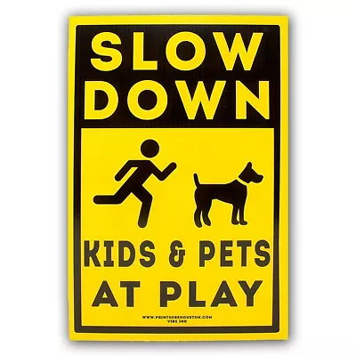 $12.95 • Buy 1 Pack Of 12x18 Slow Down - Kids & Pets At Play Street Safety Caution Yard Signs