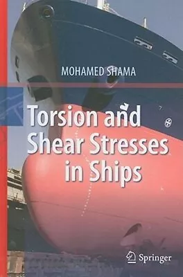 Torsion And Shear Stresses In Ships By Mohamed Shama: New • $188.13