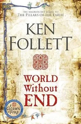 World Without End (The Kingsbridge Novels) By Ken Follett • £3.50