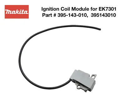 Genuine Makita Ignition Coil Module For EK7301 EK8100 Saw 161310-1 395143010 • $180