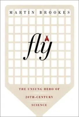 Fly: The Unsung Hero Of The Twentieth Century • £4.37