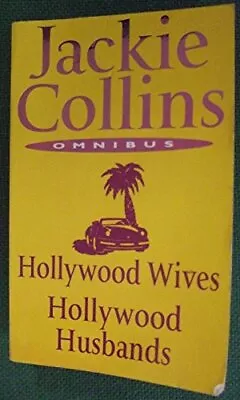 Jackie Collins Omnibus: Hollywood Wives And Hollywood Hu... By Collins Jackie • £3.73